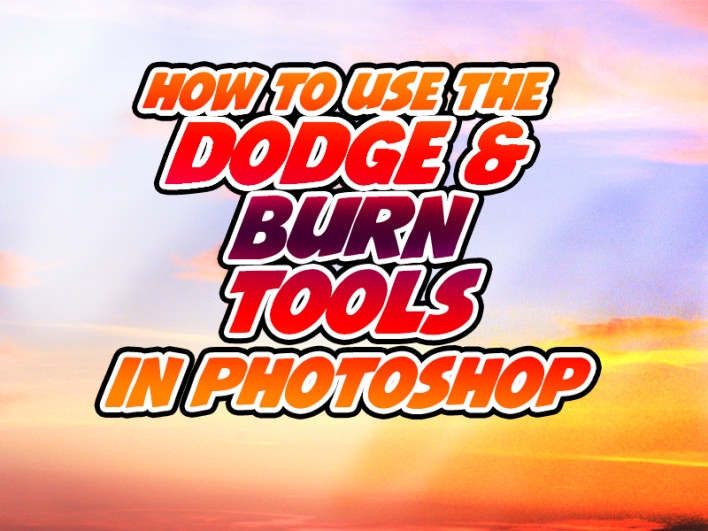 How To Use Dodge And Burn In Photoshop